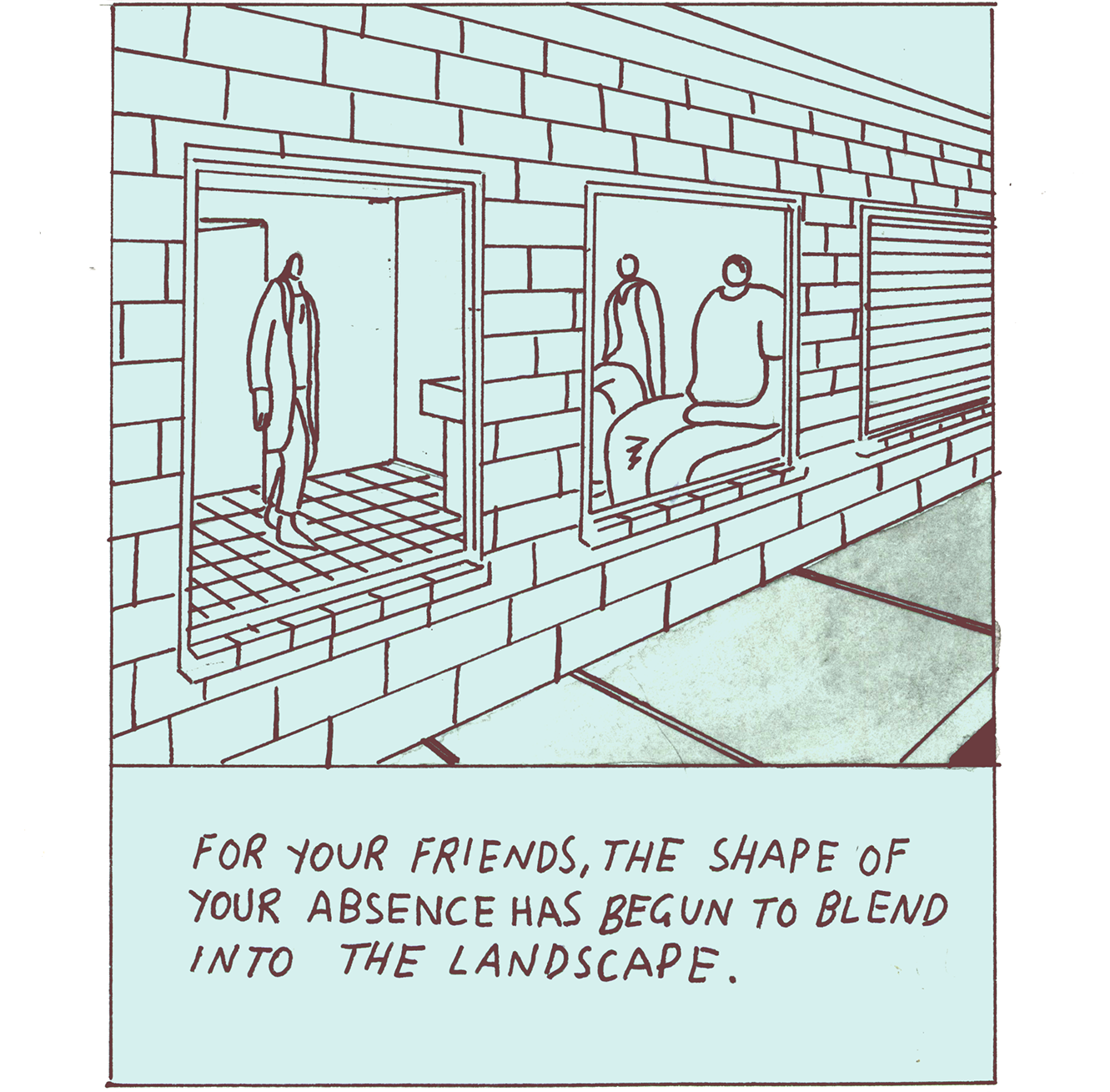 A view from outside the medical building. Through one window on the left, the doctor is visible, standing upright. The doctor is addressing Tommi and their dad, who can be seen through a window in the right. The exterior of the building is brick. The caption reads, “For your friends, the shape of your absence has begun to blend into the landscape.”
